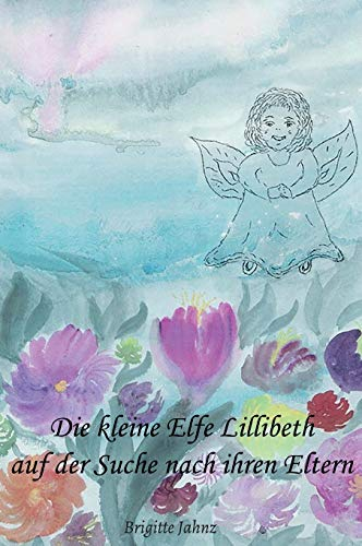 Die kleine Elfe Lillibeth auf der Suche nach ihren Eltern