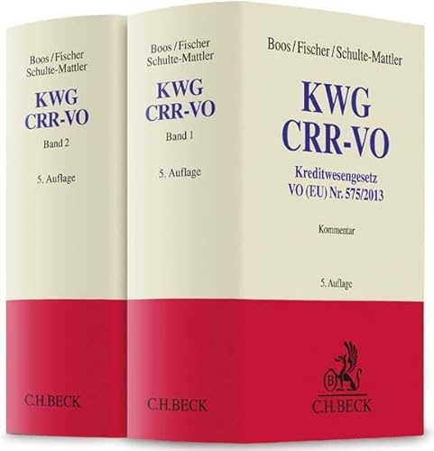 KWG, CRR-VO: Kommentar zu Kreditwesengesetz, VO (EU) Nr. 575/2013 (CRR) und Ausführungsvorschriften (Grauer Kommentar)