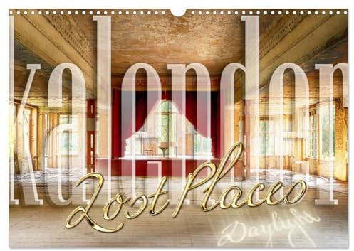 Lost Places Kalender - Daylight (Wandkalender 2025 DIN A3 quer), CALVENDO Monatskalender: Kalender mit Lost Place Bildern in stimmungsvollem Licht. (CALVENDO Orte)
