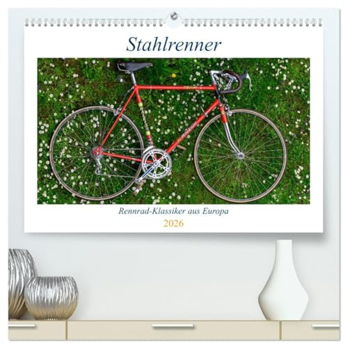 Stahlrenner - Rennrad-Klassiker aus Europa (hochwertiger Premium Wandkalender 2026 DIN A2 quer), Kunstdruck in Hochglanz: Faszinierende Rennräder mit Stahlrahmen aus vier Jahrzehnten (CALVENDO Sport)