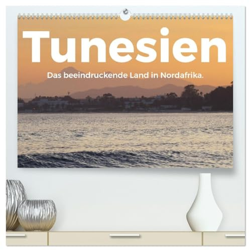 Tunesien - Das beeindruckende Land in Nordafrika. (hochwertiger Premium Wandkalender 2026 DIN A2 quer), Kunstdruck in Hochglanz: Entdecken Sie ... es noch nie gesehen haben. (CALVENDO Orte)