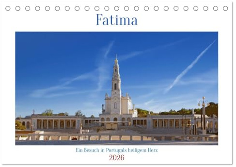 Fatima: Ein Besuch in Portugals heiligem Herz (Tischkalender 2026 DIN A5 quer), CALVENDO Monatskalender: Entdecken Sie diesen heiligen Ort. (CALVENDO Orte)