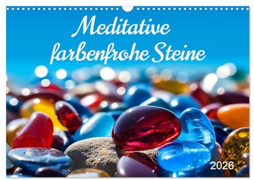 Meditative farbenfrohe Steine (Wandkalender 2026 DIN A3 quer), CALVENDO Monatskalender: Ein Spaziergang durch leuchtend bunte Kieselsteine (CALVENDO Natur)