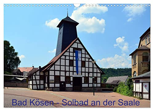 Solbad an der Saale - Bad Kösen (Wandkalender 2026 DIN A3 quer), CALVENDO Monatskalender: Bad Kösen ist bei Ausflüglern und Erholungssuchenden gleichermaßen sehr beliebt. (CALVENDO Orte)