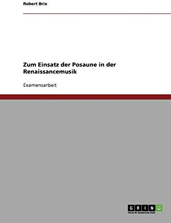 Zum Einsatz der Posaune in der Renaissancemusik