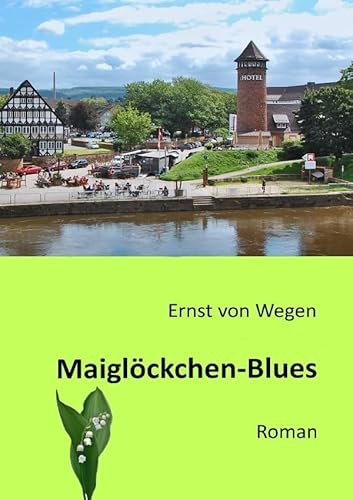 Maiglöckchen-Blues: Vom Duft der kleinen, weiten Welt