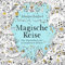 Magische Reise: Das Ausmalbuch der verzauberten Welten | Traumhafte Bildwelten von Johanna Basford mit neuen Motiven zum Ausmalen für Erwachsene (SPIEGEL-Bestseller)