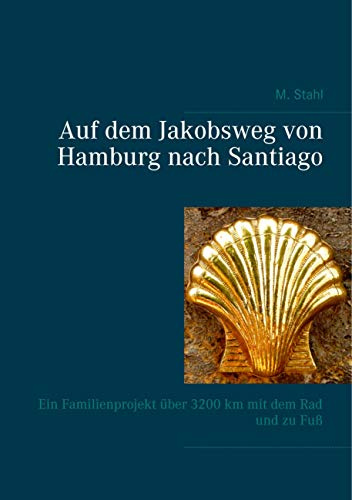 Auf dem Jakobsweg von Hamburg nach Santiago: Ein Familienprojekt über 3200 km mit dem Rad und zu Fuß