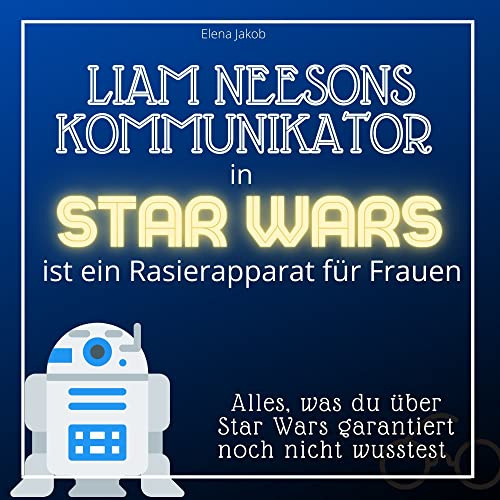 Liam Neesons Kommunikator in Star Wars ist ein Rasierapparat für Frauen: Alles, was du über Star Wars garantiert noch nicht wusstest