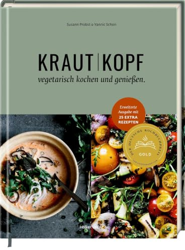 Krautkopf (Erweiterte Neuauflage): Vegetarisch kochen und genießen: erweiterte Neuauflage mit 90+ Rezepten, Deutscher Kochbuchpreis GOLD