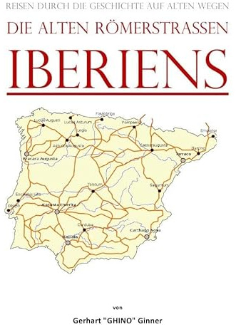 die alten Römerstraßen IBERIens: Reisen durch die Geschichte auf alten Wegen