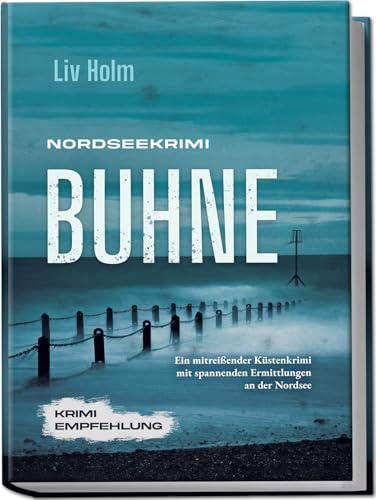 Nordseekrimi Buhne: Ein mitreißender Küstenkrimi mit spannenden Ermittlungen an der Nordsee - Krimi Empfehlung (Nordseekrimi Serie, Band 6)