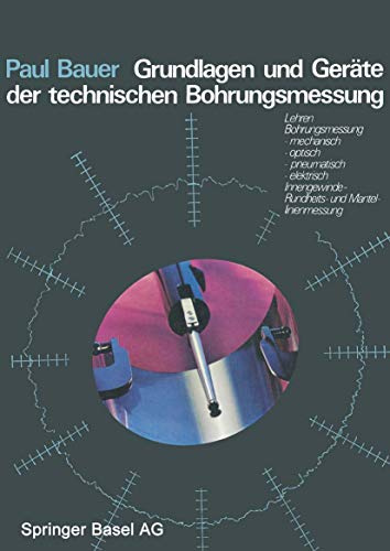 Grundlagen und Geräte der technischen Bohrungsmessung (Technica-Reihe, Band 17)