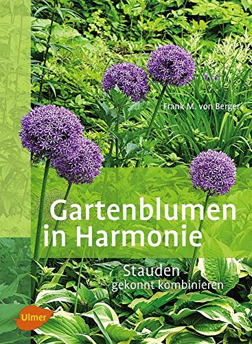 Gartenblumen in Harmonie: Stauden gekonnt kombinieren