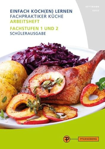 Arbeitsheft Fachpraktiker Küche - Band 2: Fachstufen 1 und 2 Schülerausgabe