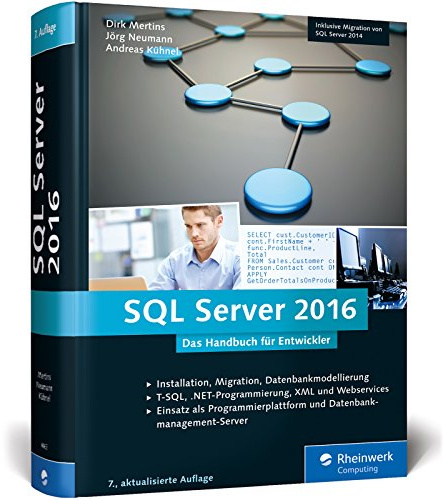 SQL Server 2016: Das Programmierhandbuch. Inkl. ADO.NET Entity Framework und Migration von SQL Server 2014