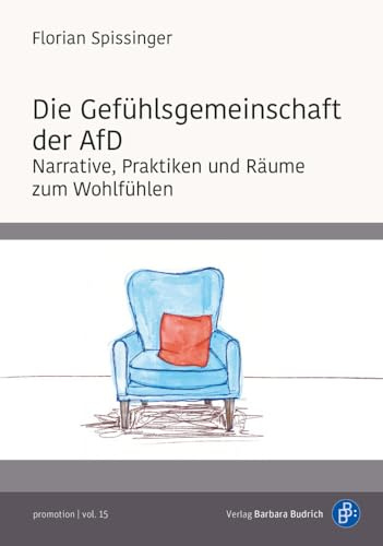 Die Gefühlsgemeinschaft der AfD: Narrative, Praktiken und Räume zum Wohlfühlen (promotion)