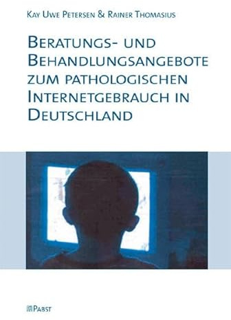 Beratungs- und Behandlungsangebote zum pathologischen Internetgebrauch in Deutschland