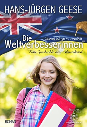 Die Weltverbesserinnen: Eine Geschichte aus Neuseeland