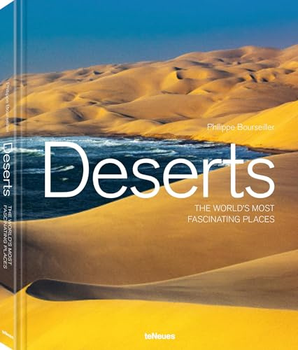 Deserts: The World's Most Fascinating Places
