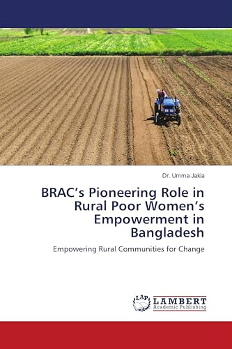 BRAC's Pioneering Role in Rural Poor Women's Empowerment in Bangladesh: Empowering Rural Communities for Change