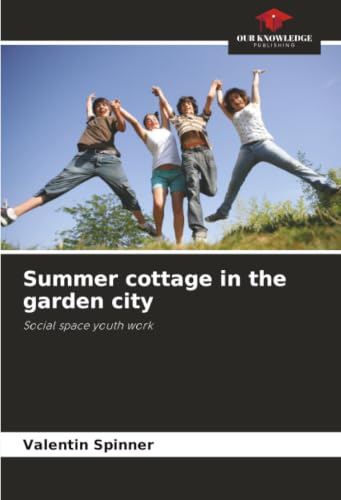 Summer cottage in the garden city: Social space youth work