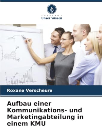 Aufbau einer Kommunikations- und Marketingabteilung in einem KMU: DE