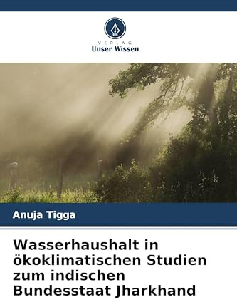 Wasserhaushalt in ökoklimatischen Studien zum indischen Bundesstaat Jharkhand