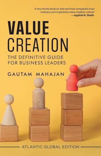 Value Creation: The Definitive Guide for Business Leaders