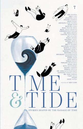 TIME & TIDE - Stories shaped by the passage of time (Anthologies by Children, Alumni, Parents, Teachers, Trustees of Educational Institutions, Band 3)
