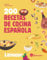 200 recetas de cocina española: De Rechupete (LAROUSSE - Libros Ilustrados/ Prácticos - Gastronomía)