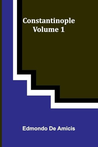 Constantinople Volume 1