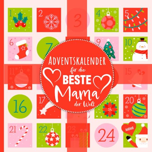 Adventskalender für Mama 2024: 24 liebevolle Sprüche für die beste Mama der Welt: Adventskalender-Buch als Geschenk für Mama