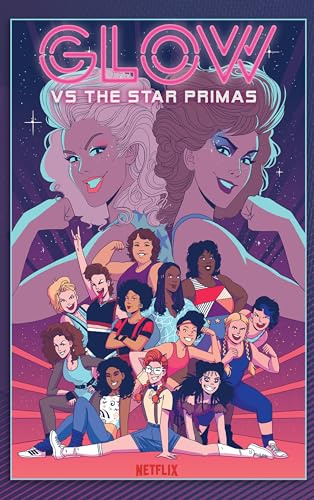 GLOW: Versus The Star Primas: 1