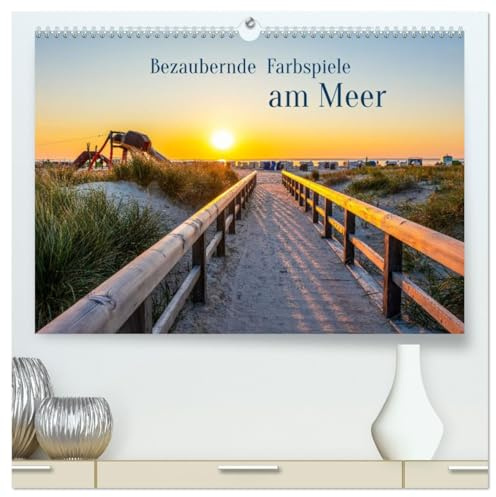 Bezaubernde Farbspiele am Meer (hochwertiger Premium Wandkalender 2026 DIN A2 quer), Kunstdruck in Hochglanz: Einzigartige Lichtstimmungen an der Nordsee (CALVENDO Natur)