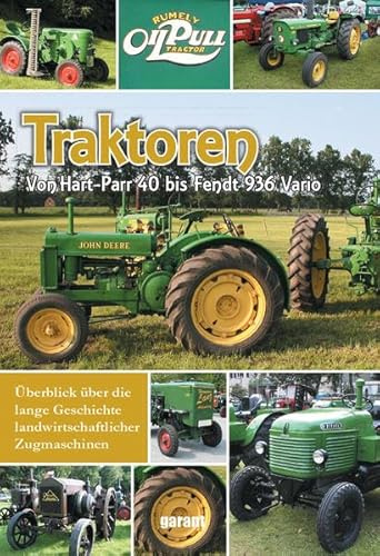 Traktoren: Überblick über die lange Geschichte landwirtschaftlicher Zugmaschinen