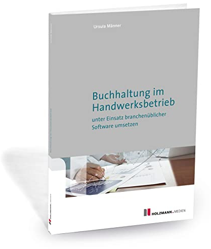 Buchhaltung im Handwerksbetrieb unter Einsatz branchenüblicher Software umsetzen