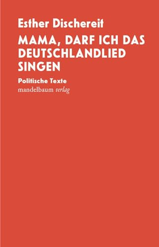 Mama, darf ich das Deutschlandlied singen: Politische Texte