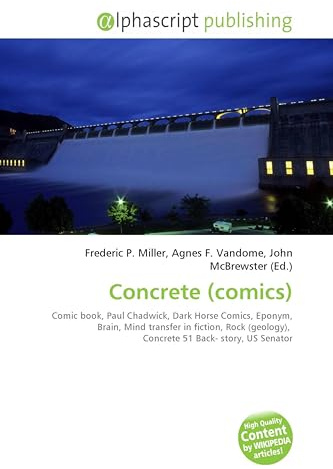 Concrete (comics): Comic book, Paul Chadwick, Dark Horse Comics, Eponym, Brain, Mind transfer in fiction, Rock (geology), Concrete 51 Back- story, US Senator