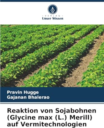 Reaktion von Sojabohnen (Glycine max (L.) Merill) auf Vermitechnologien: DE