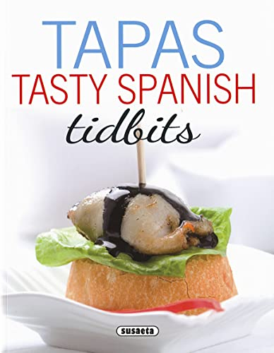 Tapas. Tasty Spanish Tidbits (Spanish recipes)