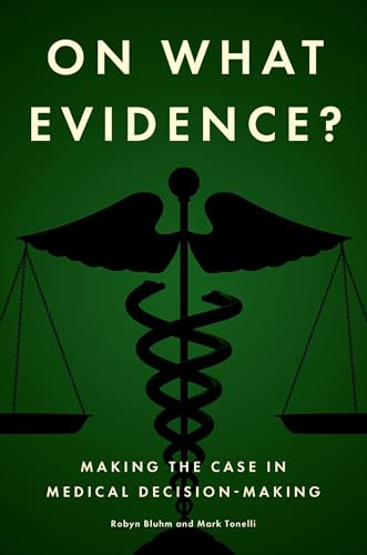 On What Evidence?: Making the Case in Medical Decision-Making