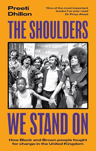 Dialogue Books The Shoulders We Stand On How Black and Brown people fought for change in the United Kingdom.