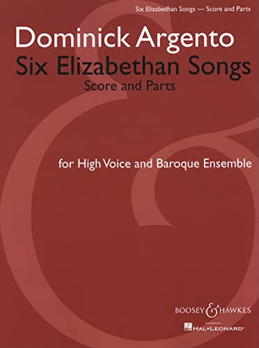 Six Elizabethan Songs: Version for High Voice and Baroque Ensemble. hohe Stimme, Flöte, Oboe, Geige, Violoncello und Cembalo. Partitur und Stimmen.