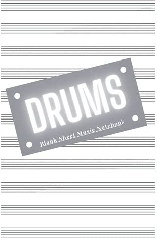 Drums: Blank Sheet Music Notebook 6x9 (15.24 x 22.86 cm)