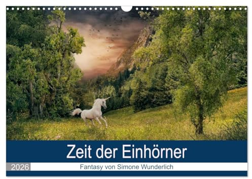 Zeit der Einhörner (Wandkalender 2026 DIN A3 quer), CALVENDO Monatskalender: Im Reich der Einhörner - Fantasylandschaften zum Träumen (CALVENDO Kunst)