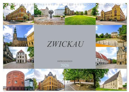 Zwickau Impressionen (Wandkalender 2026 DIN A3 quer), CALVENDO Monatskalender: Wunderschöne Stadt an der Mulde (CALVENDO Orte)