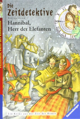 Hannibal, Herr der Elefanten: Ein Krimi aus der Zeit der Römer (Die Zeitdetektive, Band 23)