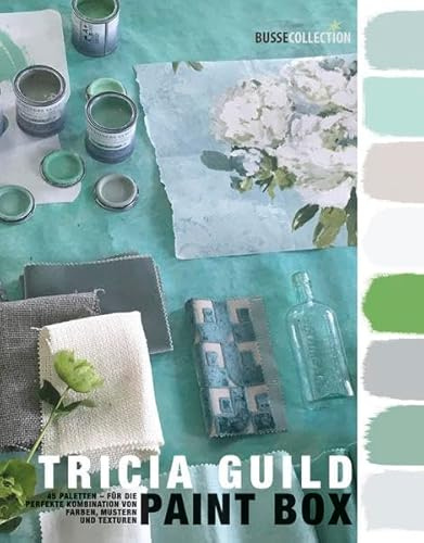 Paint Box: 45 Paletten - Für die perfekte Kombination von Farben, Muster, Texturen