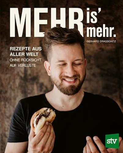 Mehr is‘ mehr: Rezepte aus aller Welt ohne Rücksicht auf Verluste